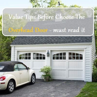 Value Tips Before Choose The Overhead Door - must read it