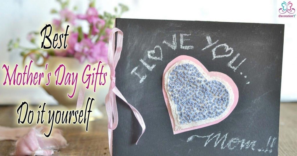 Best Gifts for mothers day ( Do it yourself )