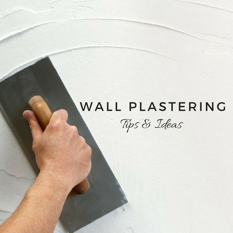 4 Tips To Keep In Mind When Plastering The Walls